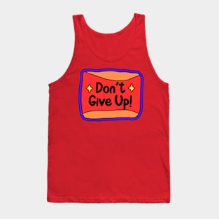 Don't give up Tank Top